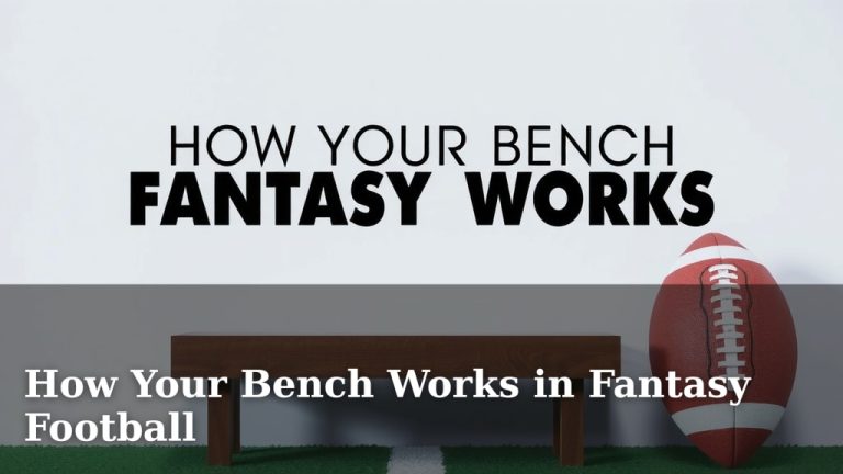 How Your Bench Works in Fantasy Football